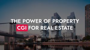 The Power Of Property CGI For Real Estate 300x169