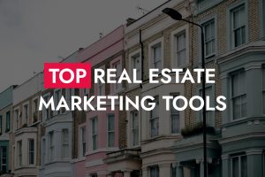 Top Real Estate Marketing Tools 300x200