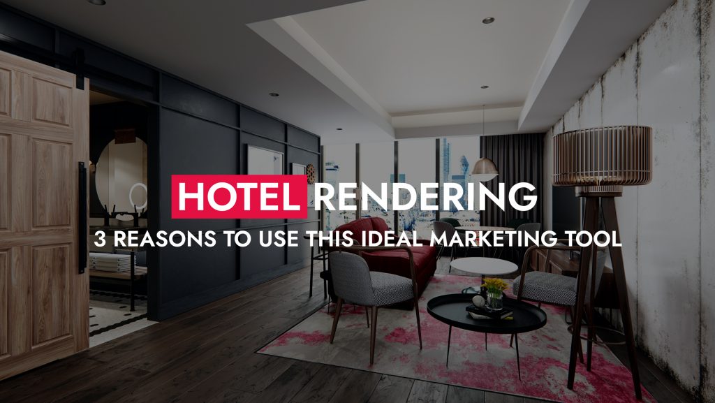 Hotel Rendering 3 Reasons To Use This Ideal Marketing Tool 1 1024x577