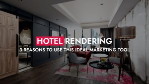 Hotel Rendering 3 Reasons To Use This Ideal Marketing Tool 1 300x169
