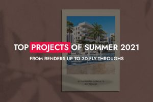 TOP Projects Of Summer 2021 From Renders Up To 3D Fly Throughs 2 300x200