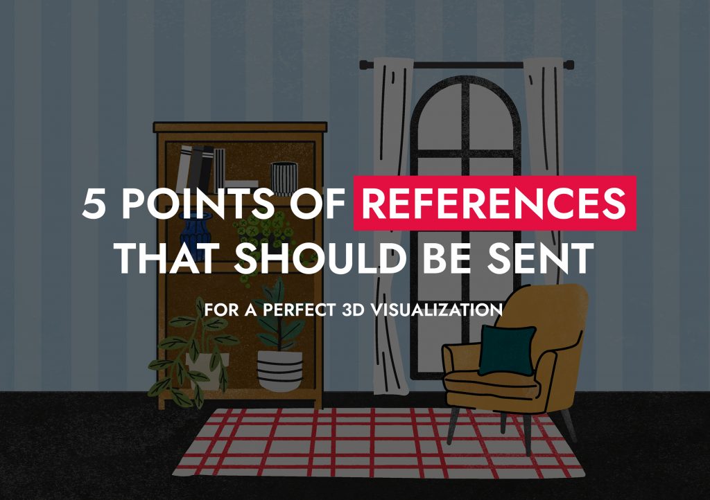 5 Points Of References That Should Be Sent For A Perfect 3D Visualization 1 1024x722