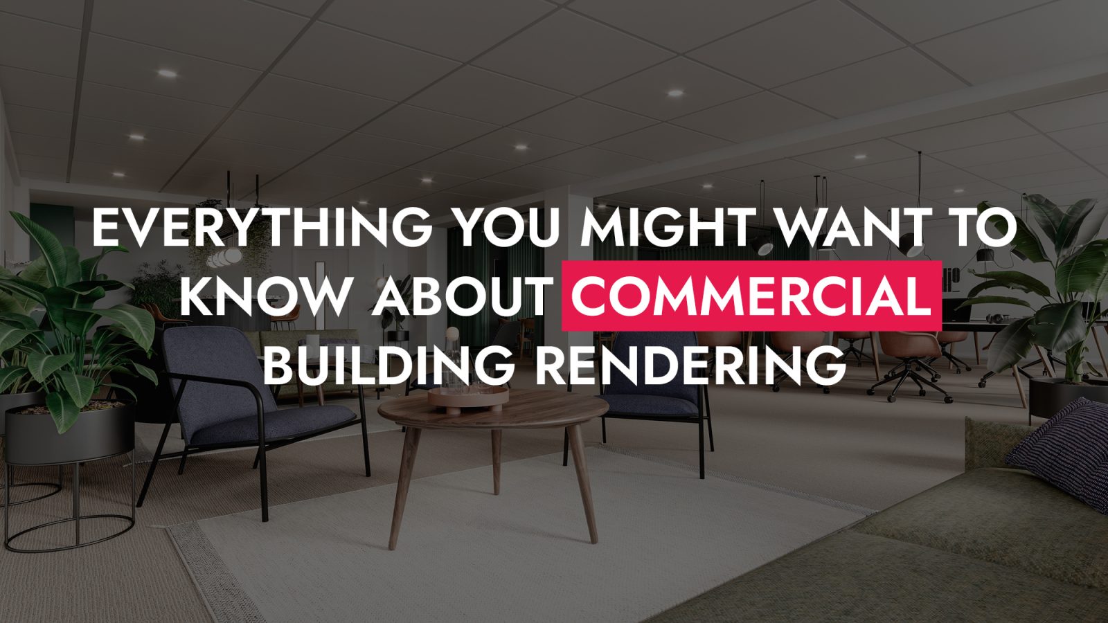 Everything You Might Want To Know About Commercial Building Rendering