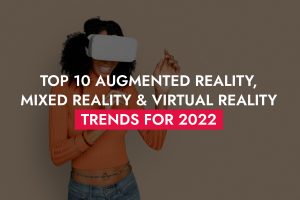 Top 10 Virtual Reality Trends For 2022 300x200