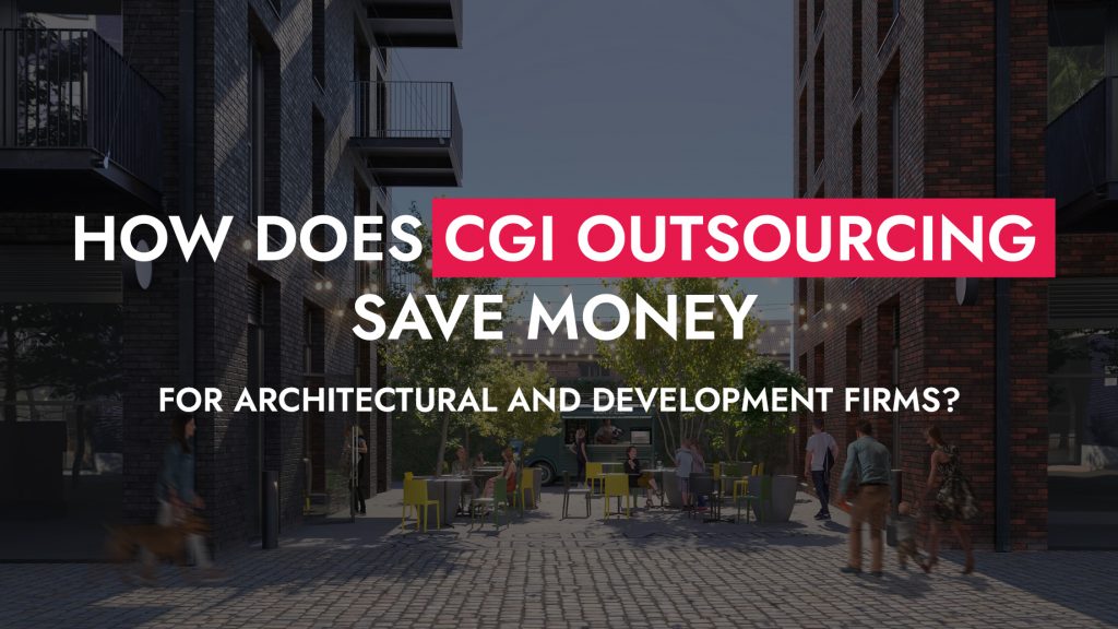 002 24 23 How Does CGI Outsourcing Save Money For Architectural And Development Firms 1024x576