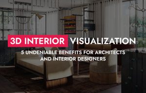 005 12 23 3D Interior Visualization 5 Undeniable Benefits 300x191
