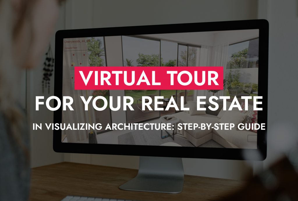 0010 27 23 Virtual Tour For Your Real Estate In Visualizing Architecture Step By Step Guide 1024x692