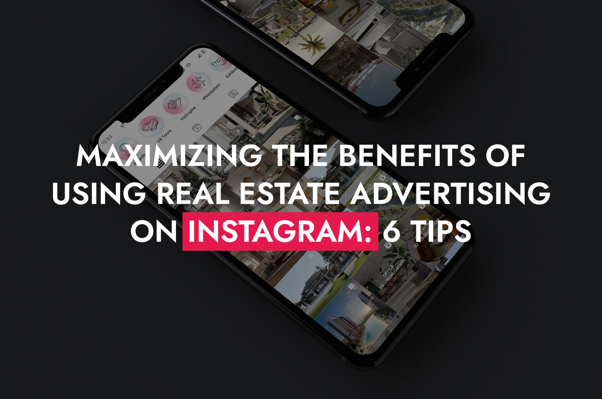 Maximizing the Benefits of Using Real Estate Advertising on Instagram