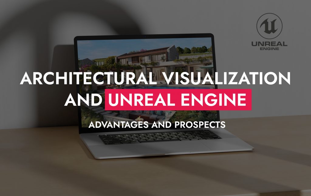 Improve Your Architectural Visualization Skills with Unreal