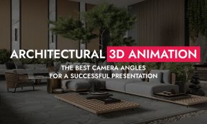 007 17 24 Architectural 3D Animation The Best Camera Angles For A Successful Presentation 300x180