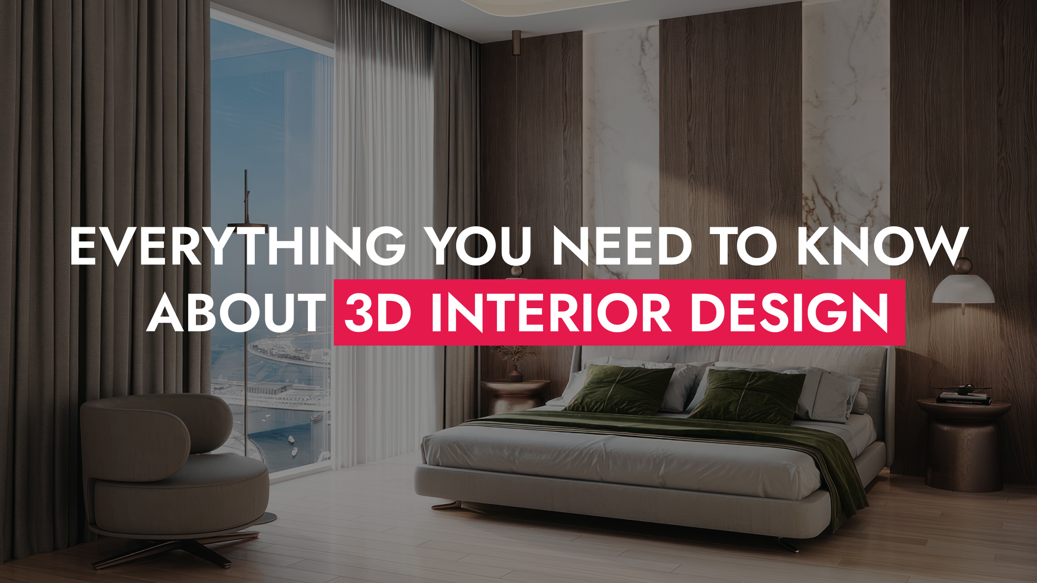 007 31 24 Everything You Need To Know About 3D Interior Design