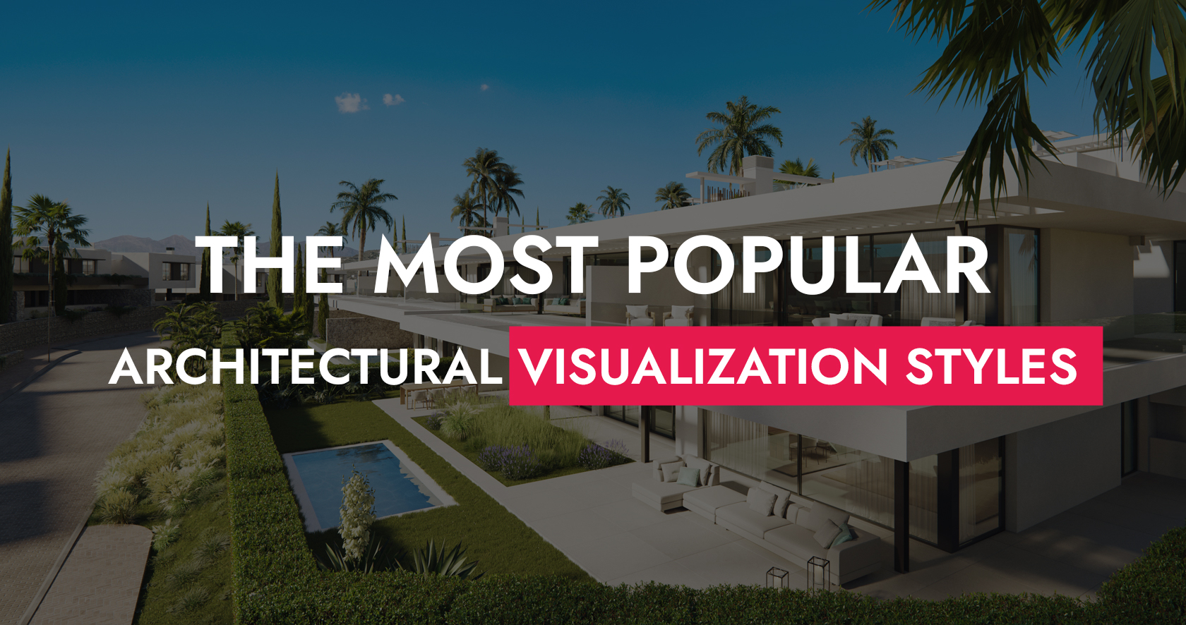 008 08 24 The Most Popular Architectural Visualization Styles