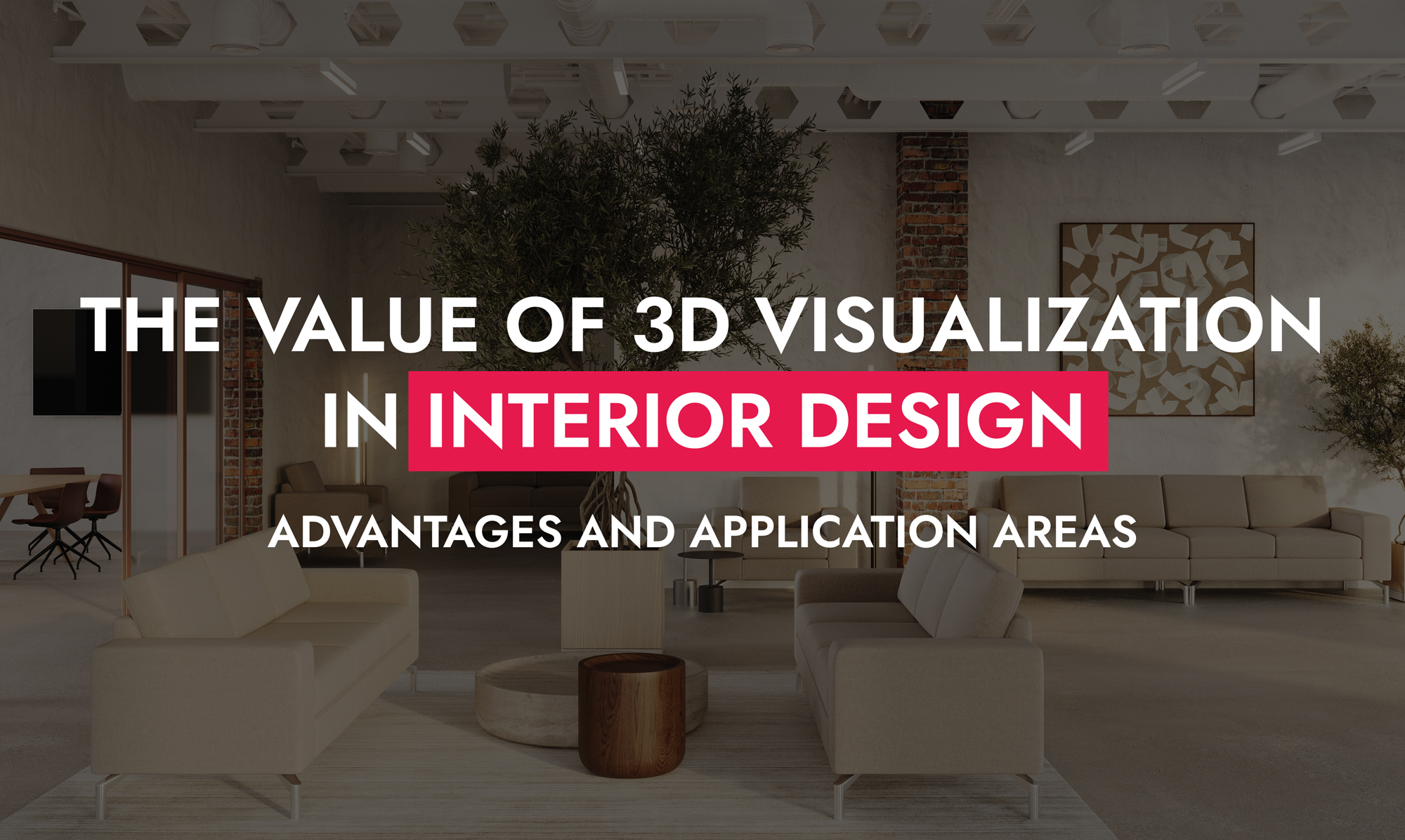 008 15 24 The Value Of 3D Visualization In Interior Design Advantages And Application Areas