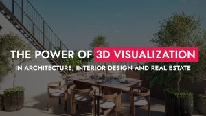 001 27 25 The Power Of 3D Visualization In Architecture Interior Design And Real Estate 300x169