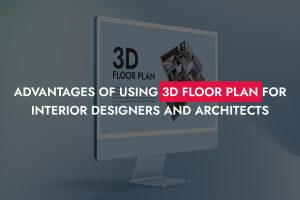 Advantages of Using 3D Floor Plan for Interior Designers and Architects ...