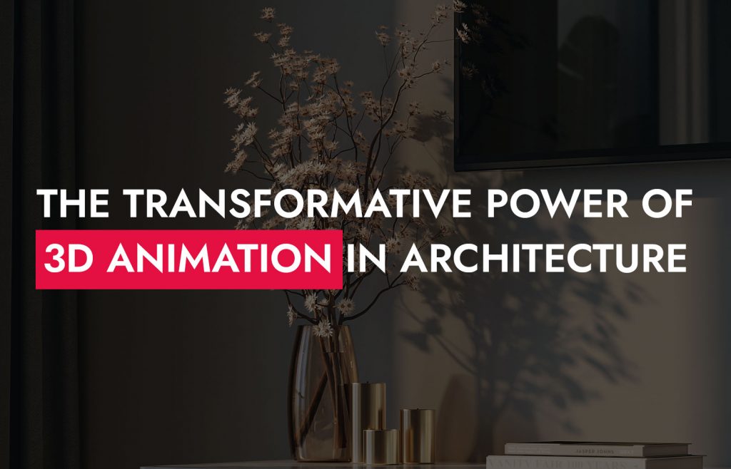 004 08 25 The Transformative Power Of 3D Animation In Architecture And Design 1024x658