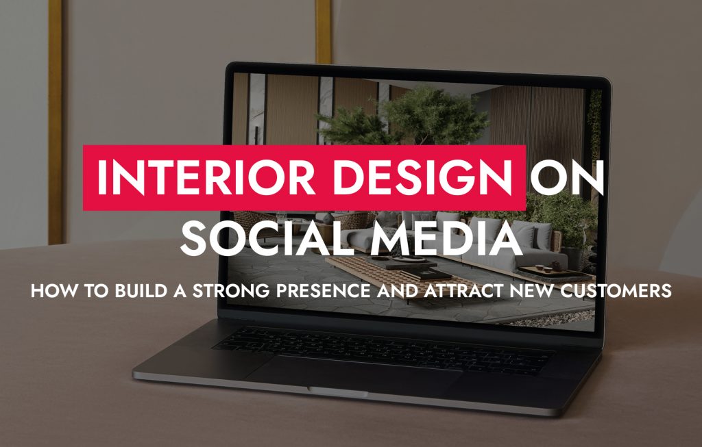 004 11 25 Interior Design On Social Media How To Build A Strong 1024x653