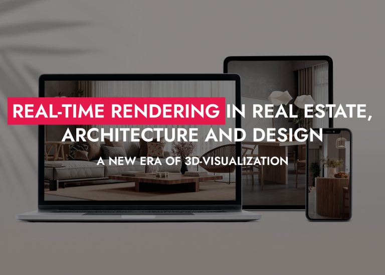 Real-time Rendering in Real Estate, Architecture and Design: A New Era ...