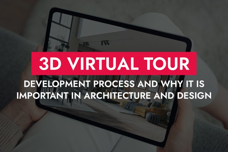 3D Virtual Tour: Development Process and Why It is Important in ...