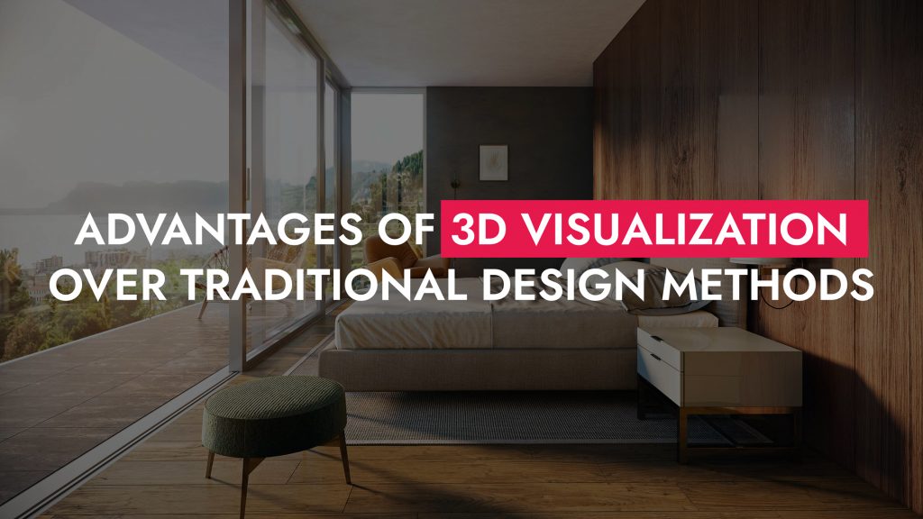 005 05 25 Advantages Of 3D Visualization Over Traditional Design Methods 1 1024x576