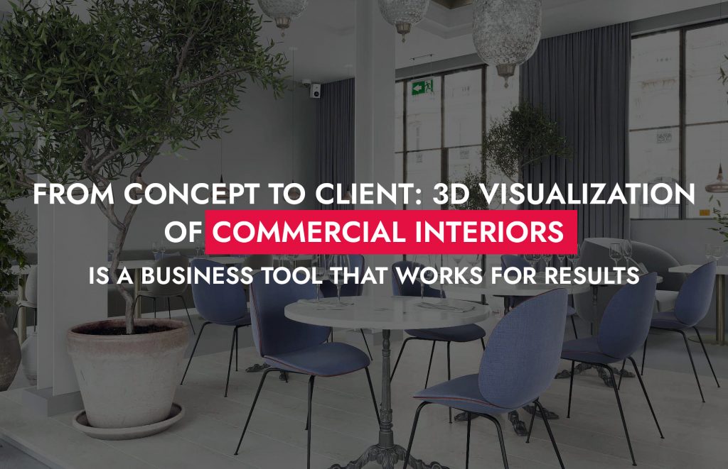 006 23 25 From Concept To Client 3D Visualization Of Commercial Interiors 1024x661