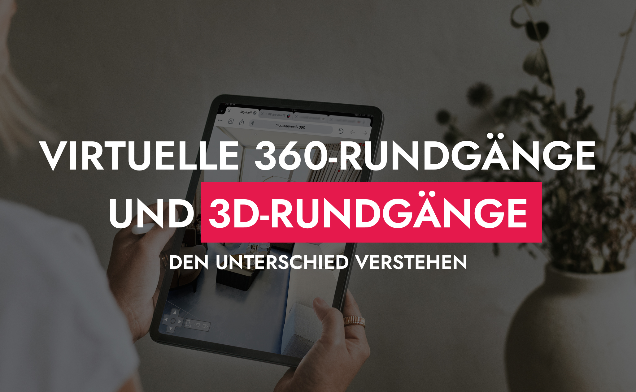 007 16 25 Virtuelle 360 Rundgange Und 3D Rundgange Den Unterschied Verstehen