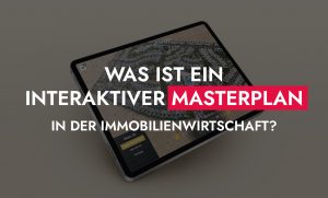 007 22 25 Was Ist Ein Interaktiver Masterplan In Der Immobilienwirtschaft 300x181
