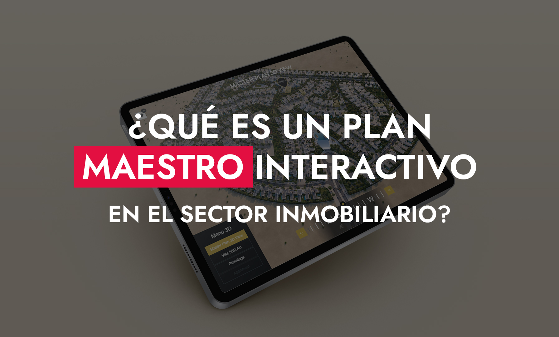 007 24 25 ¿Que Es Un Plan Maestro Interactivo En El Sector Inmobiliario