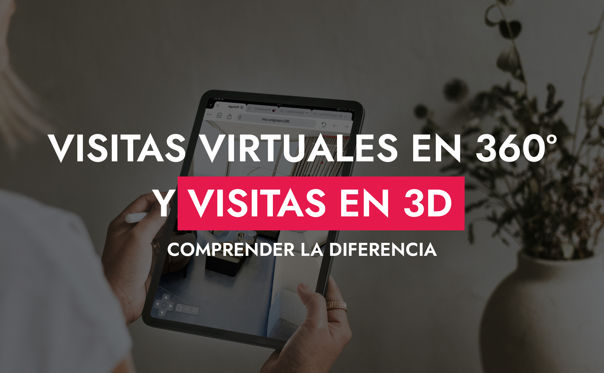 007 28 25 Visitas Virtuales En 360o Y Visitas En 3D Comprender La Diferencia