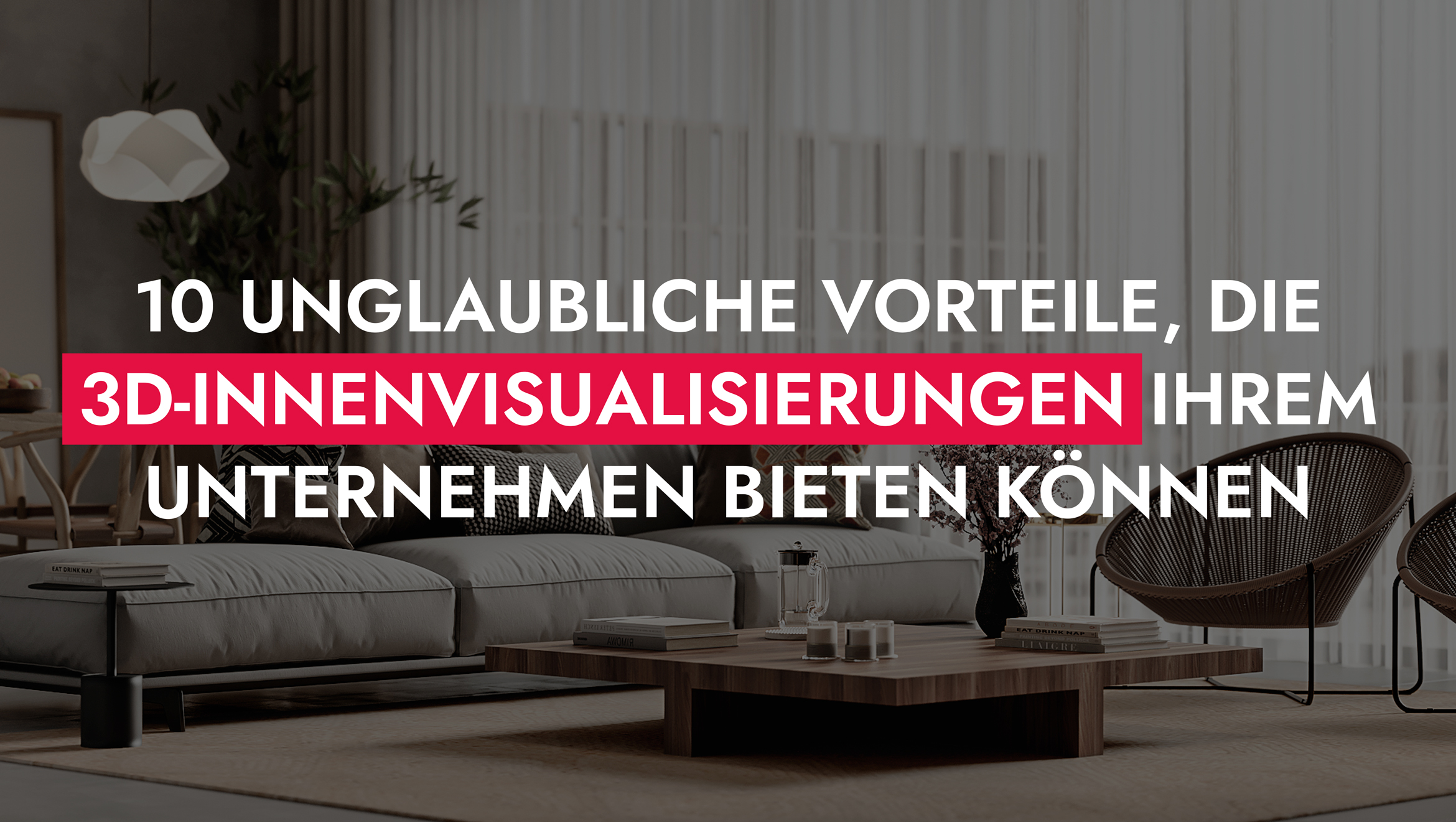 007 30 25 10 Unglaubliche Vorteile Die 3D Innenraum Renderings Ihrem Unternehmen Bieten Konnen