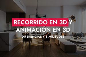 Recorrido En 3D Y Animacion En 3D Diferencias Y Similitudes 300x200