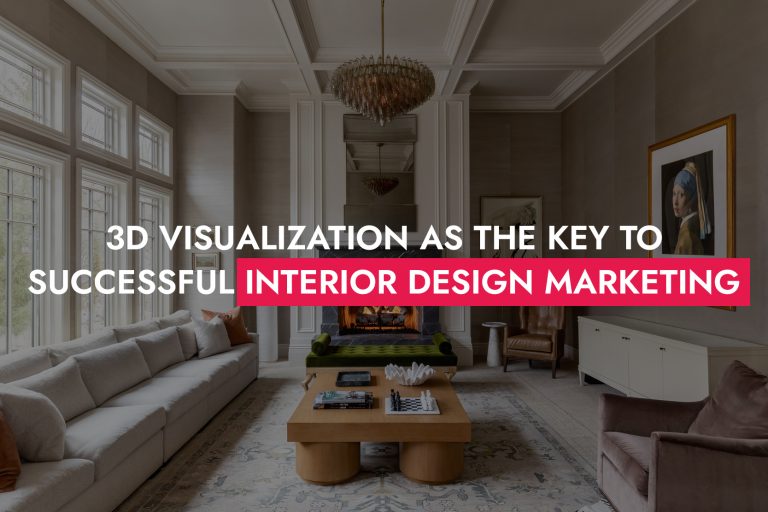 3D Visualization as the Key to Successful Interior Design Marketing ...