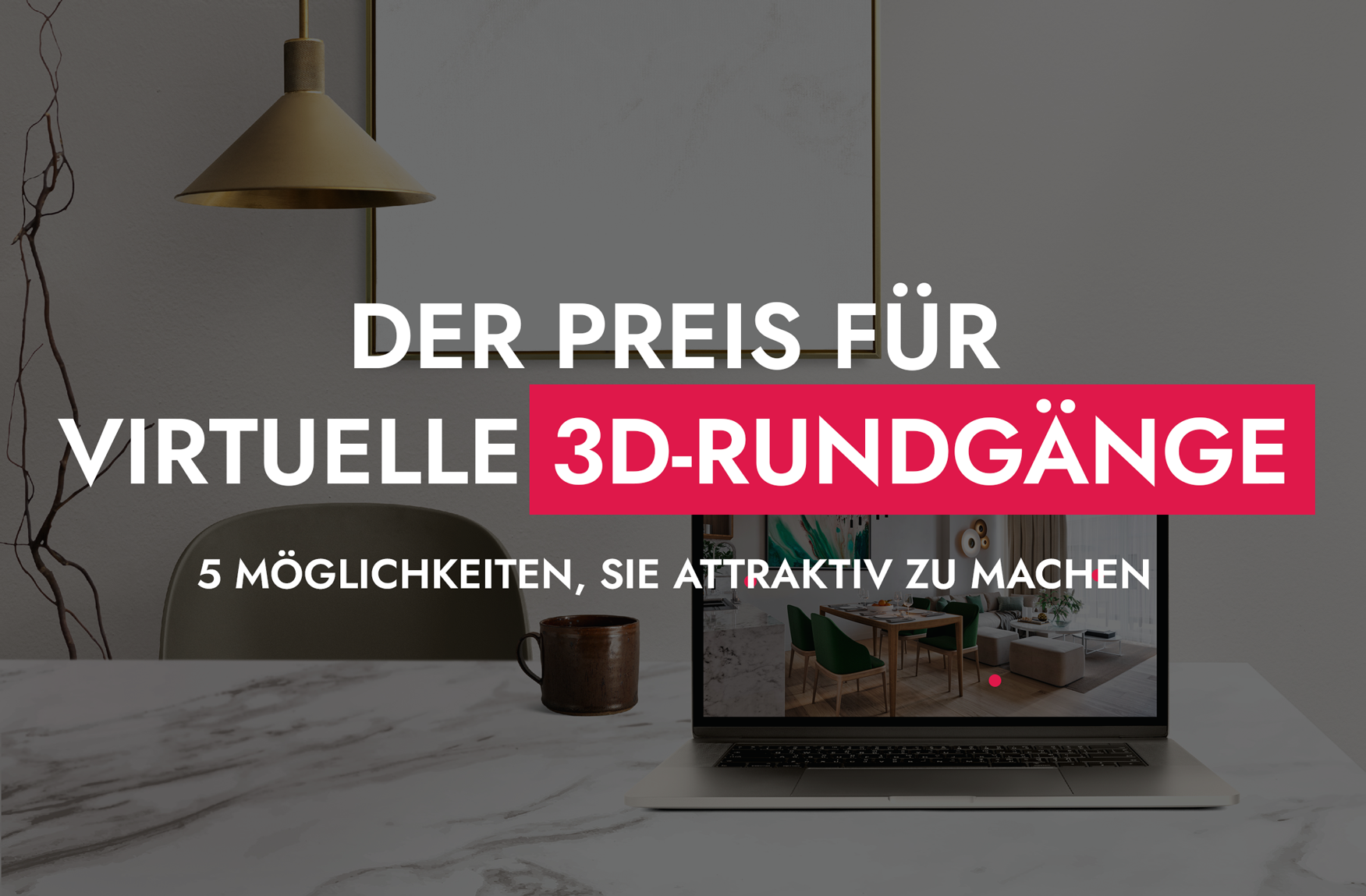 009 22 25 Der Preis Fur Virtuelle 3D Rundgange 5 Moglichkeiten Sie Attraktiv Zu Machen