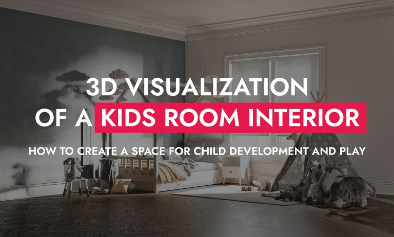 3D Visualization of a Kids Room Interior: How to Create a Space for ...