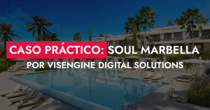 001 26 26 Caso Practico Soul Marbella Por VisEngine Digital Solutions 300x158