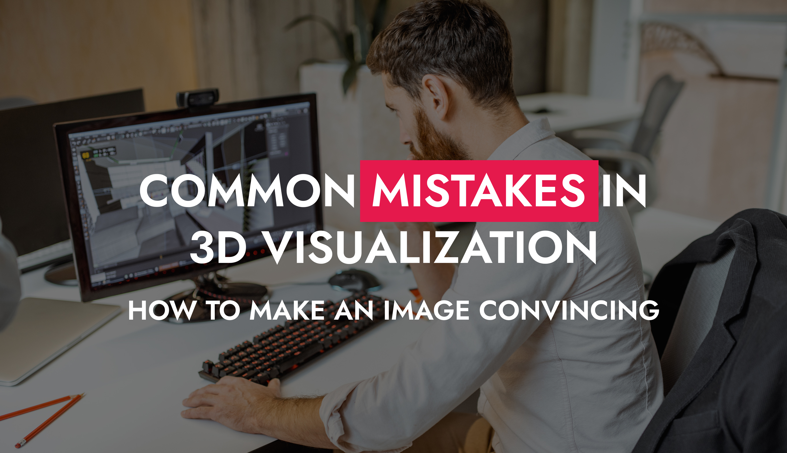 002 26 26 Common Mistakes In 3D Visualization