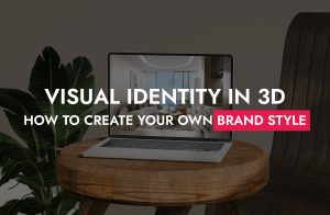 003 13 26 Visual Identity In 3D How To Create Your Own Brand Style 300x196
