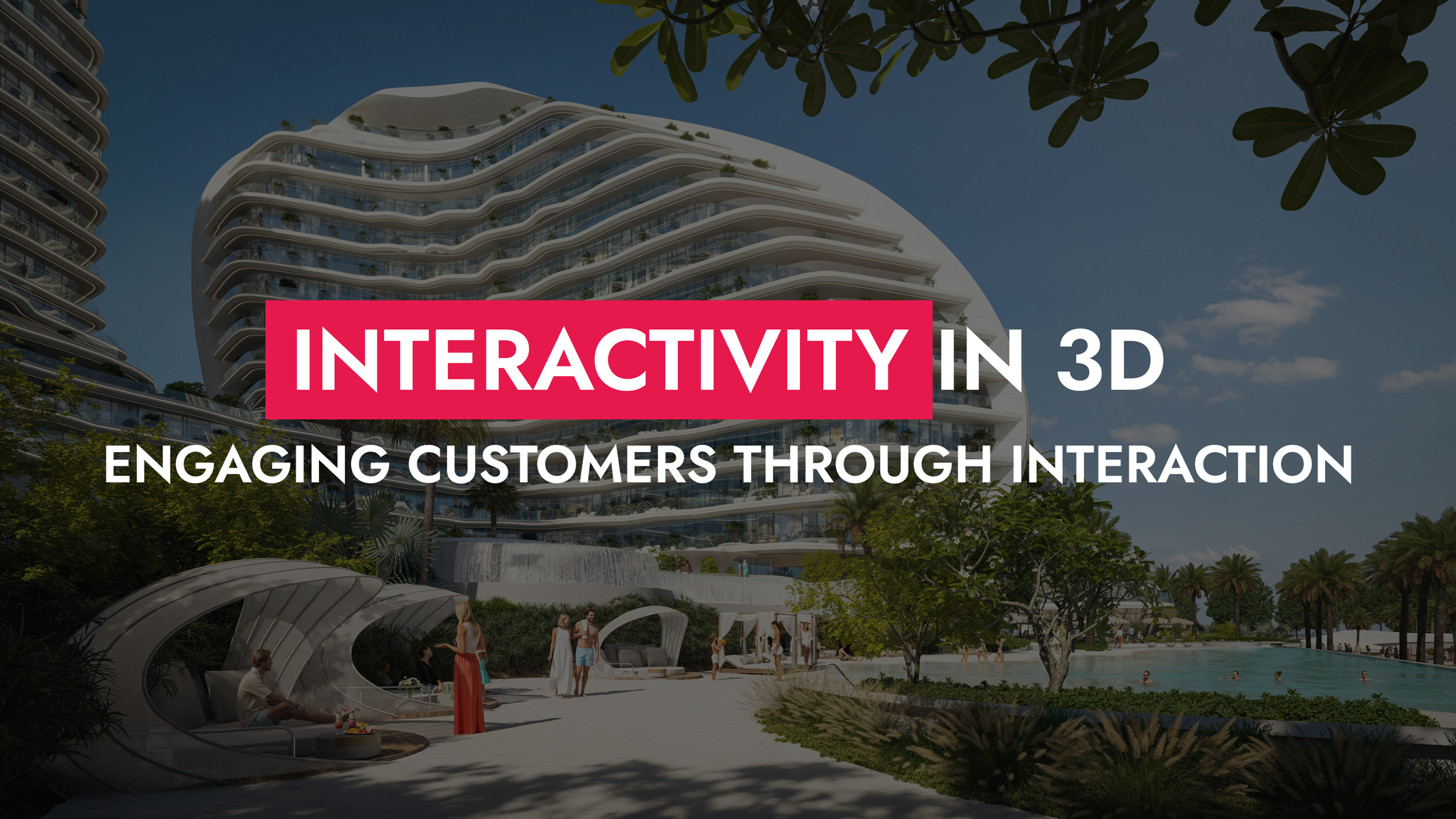 004 14 26 Interactivity In 3D Engaging Customers Through Interaction