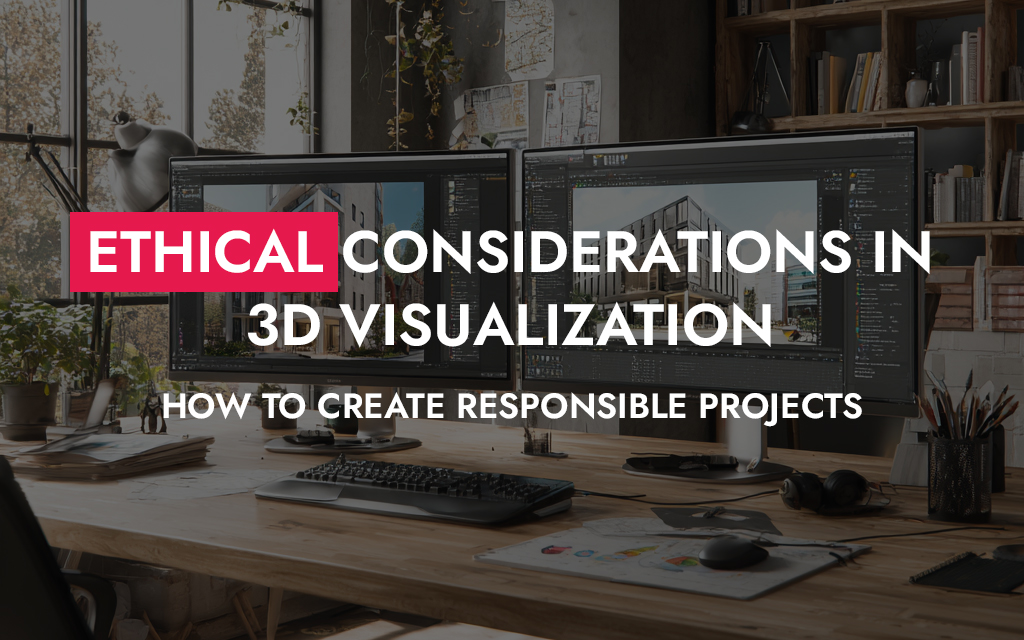 005 18 26 Ethical Considerations In 3D Visualization