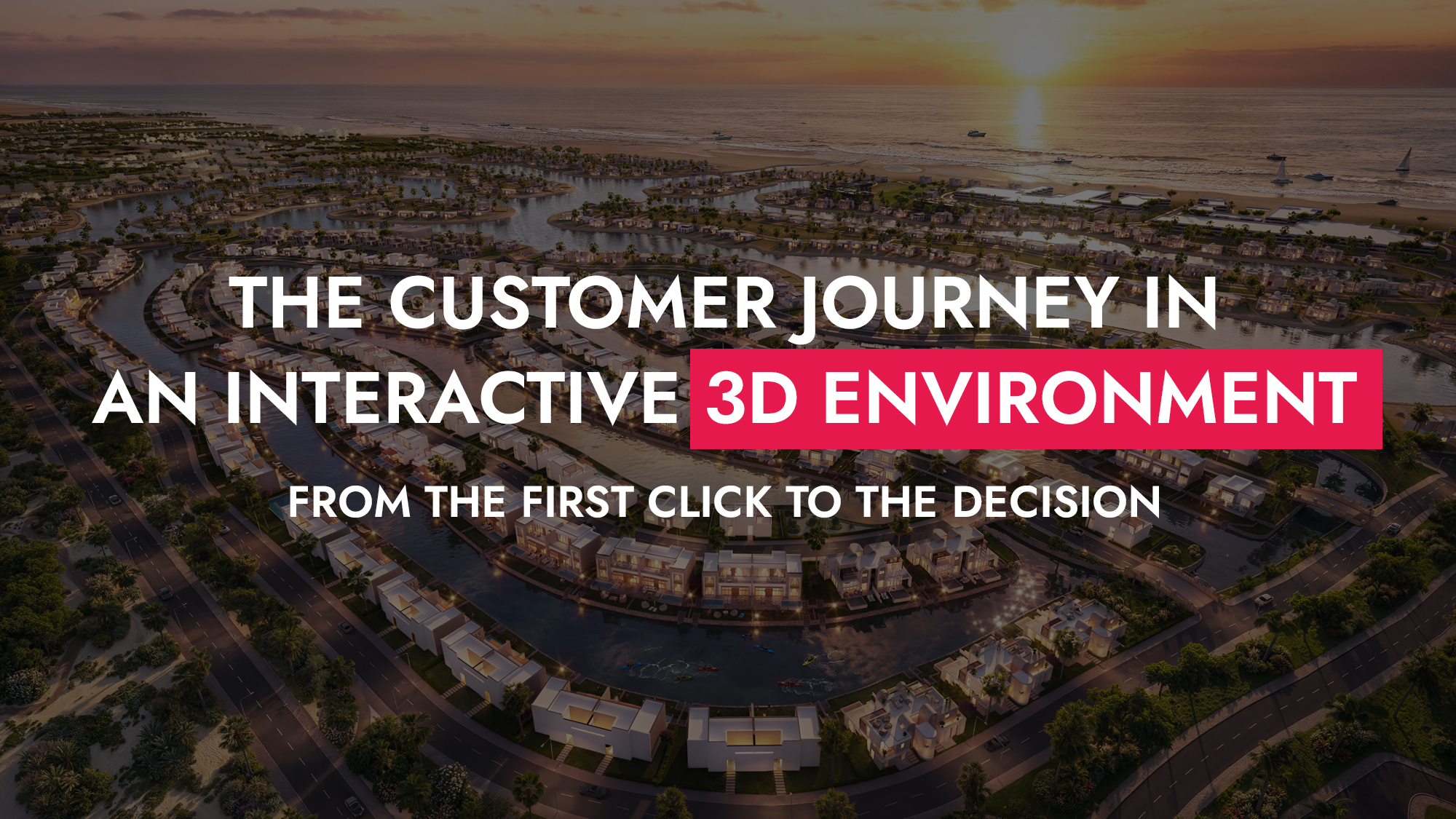 007 06 26 The Customer Journey In An Interactive 3D Environment