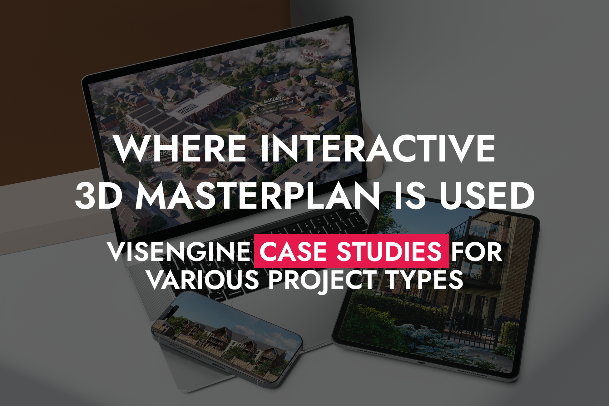 008 25 26  Where Interactive 3D Masterplan Is Used